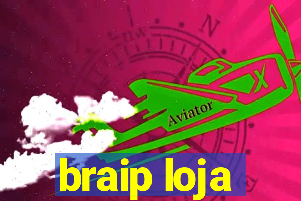 braip loja